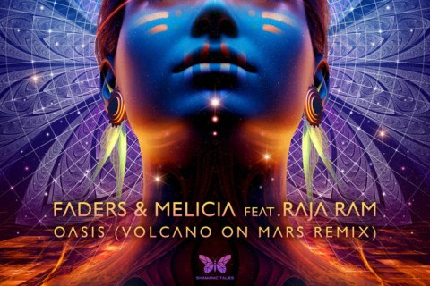 Oasis feat. Raja Ram (Volcano On Mars Remix) by Faders & Melicia